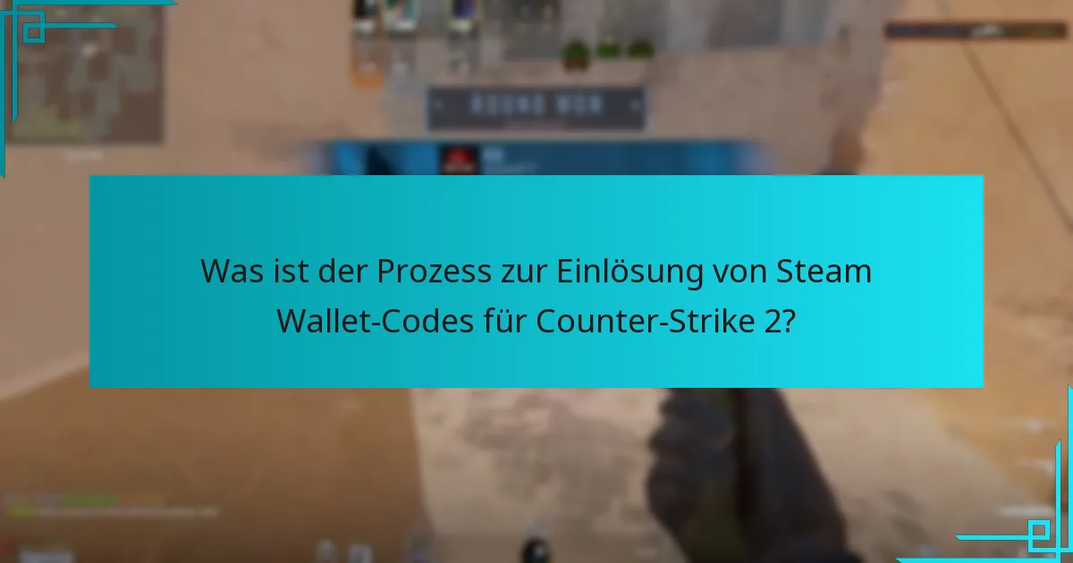 Welche Arten von Steam Wallet-Codes können für Counter-Strike 2 verwendet werden?