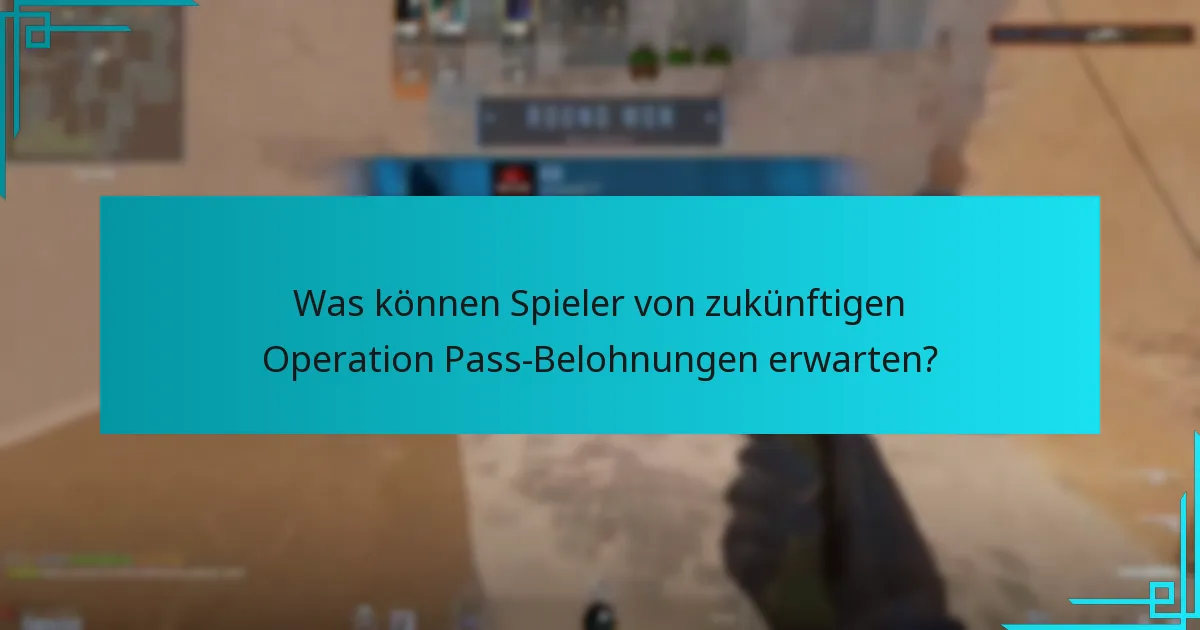 Wie haben sich die Belohnungen des Operation Pass im Laufe der Zeit entwickelt?