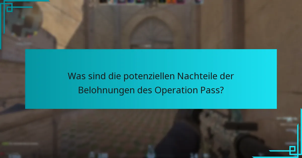 Wie vergleichen sich die Belohnungen des Operation Pass mit früheren Counter-Strike-Operationen?
