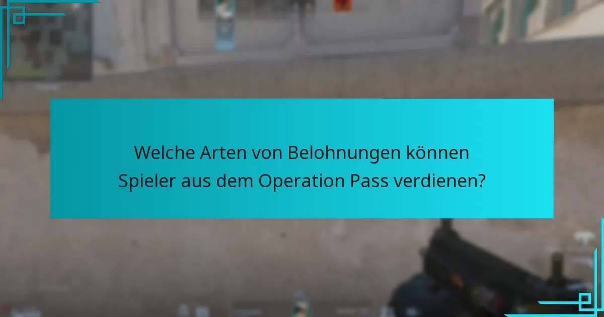 Welche Arten von Belohnungen können Spieler aus dem Operation Pass verdienen?