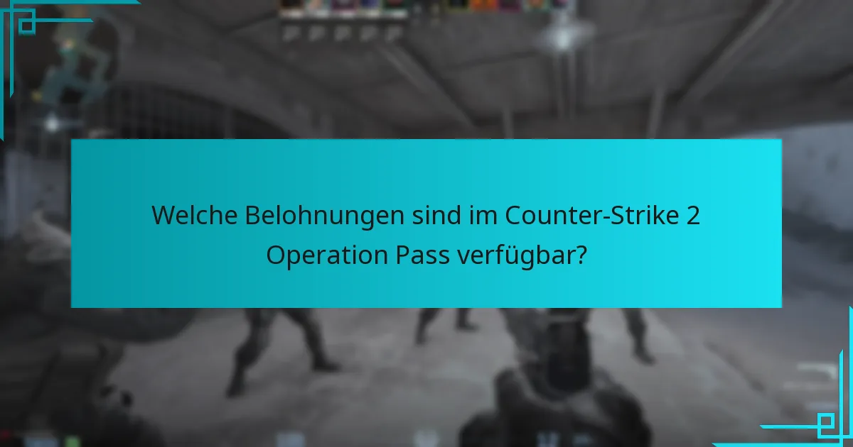 Ist der Counter-Strike 2 Operation Pass den Kauf wert?