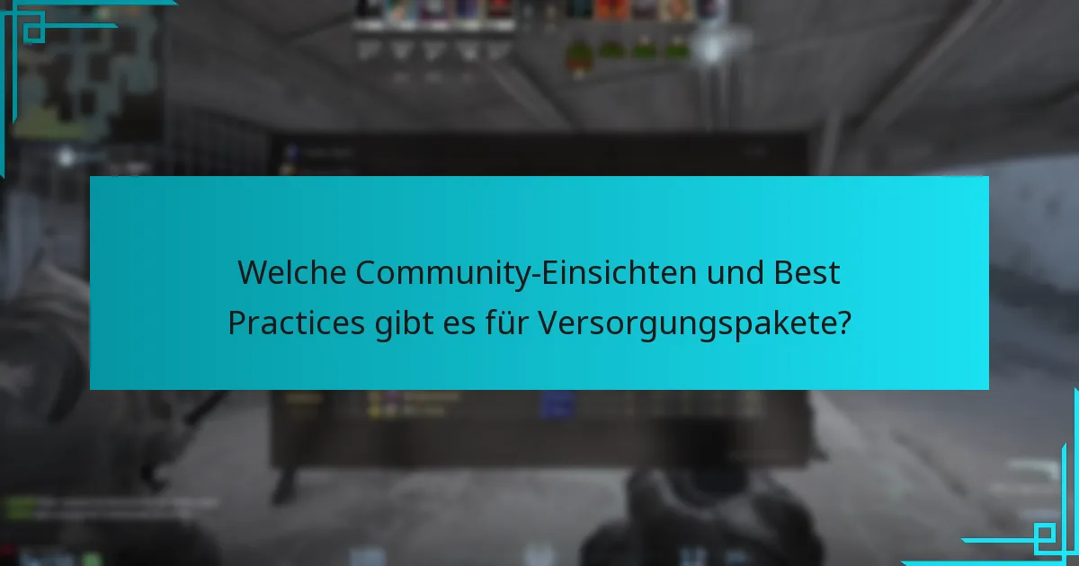 Wie können Spieler Versorgungspakete effektiv nutzen?