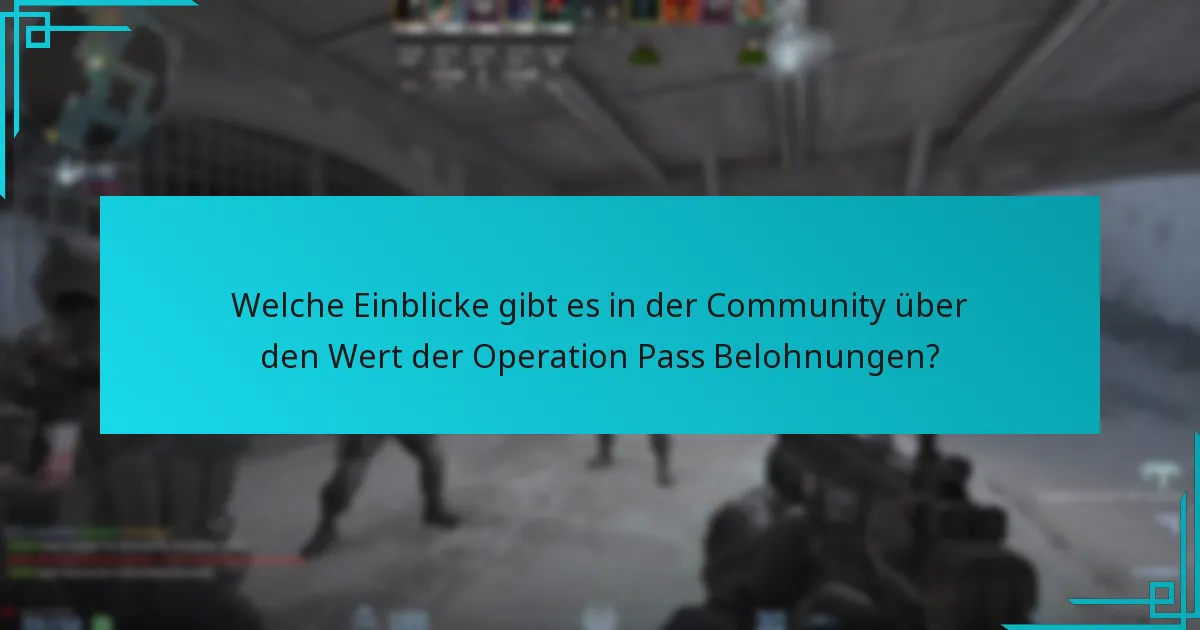 Welche Einblicke gibt es in der Community über den Wert der Operation Pass Belohnungen?