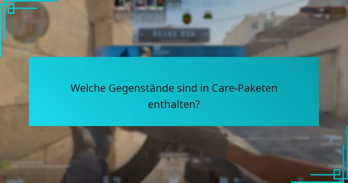 Welche Gegenstände sind in Care-Paketen enthalten?