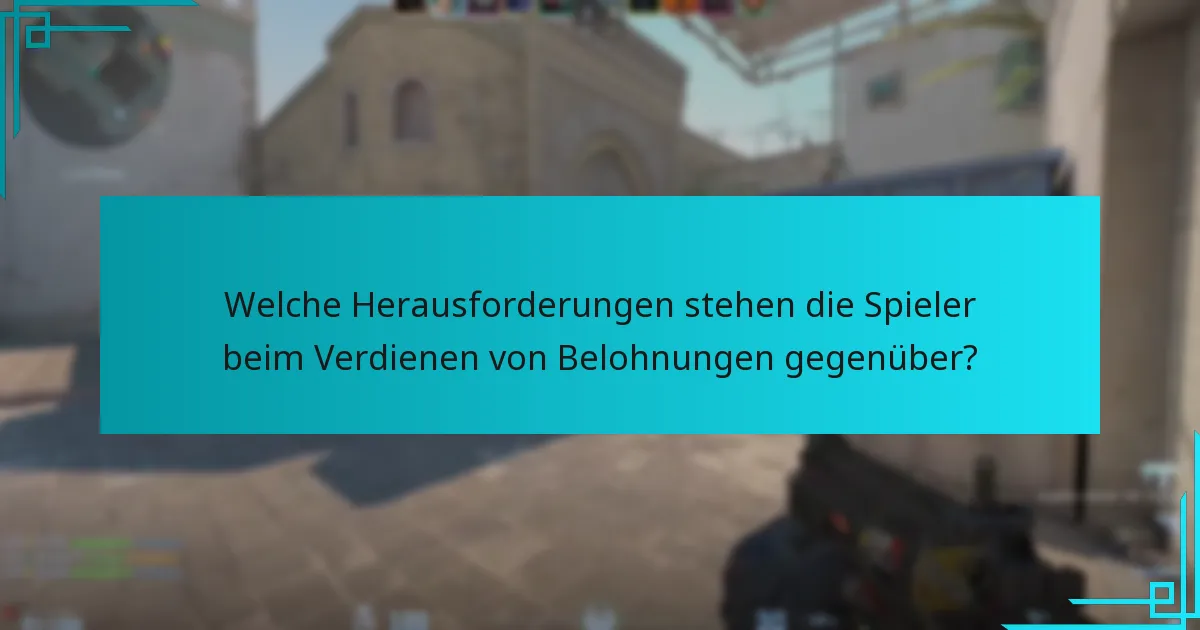 Wie können Spieler effizient Belohnungen in Counter-Strike 2 verdienen?