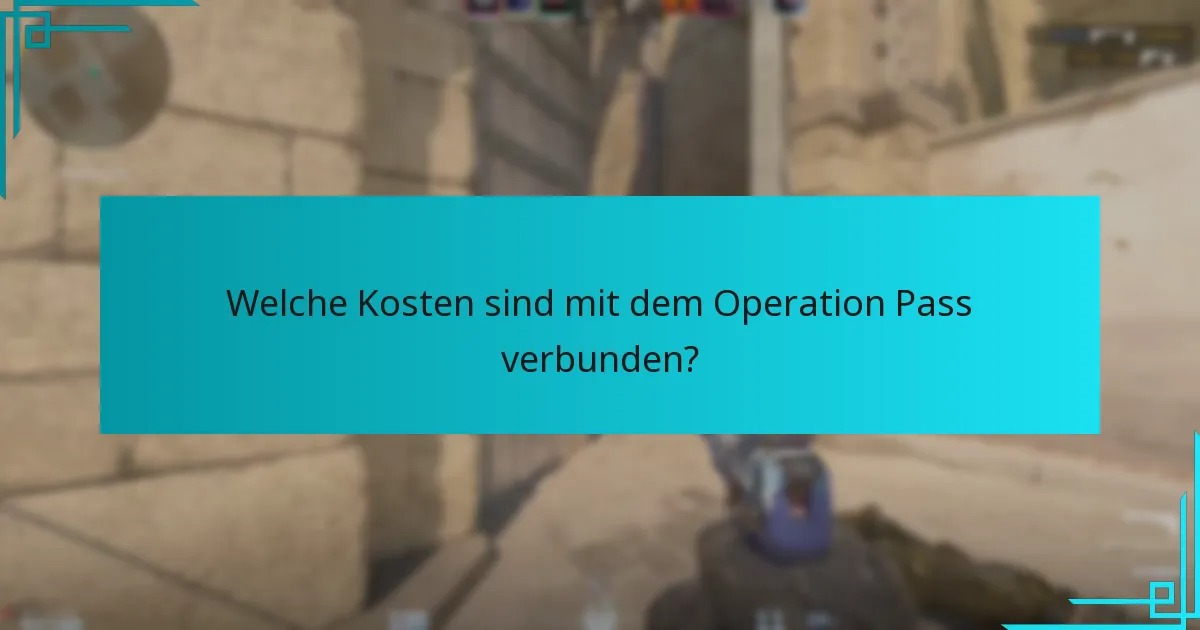 Welche Kosten sind mit dem Operation Pass verbunden?