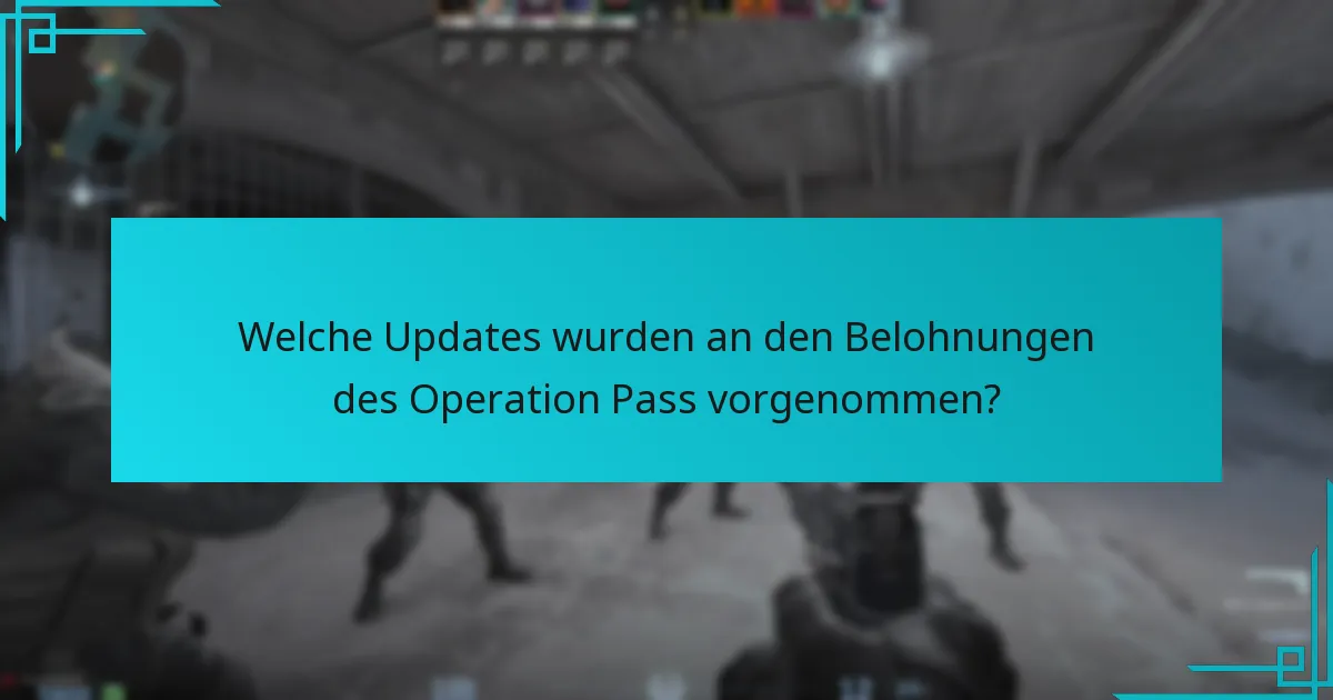 Welche Updates wurden an den Belohnungen des Operation Pass vorgenommen?
