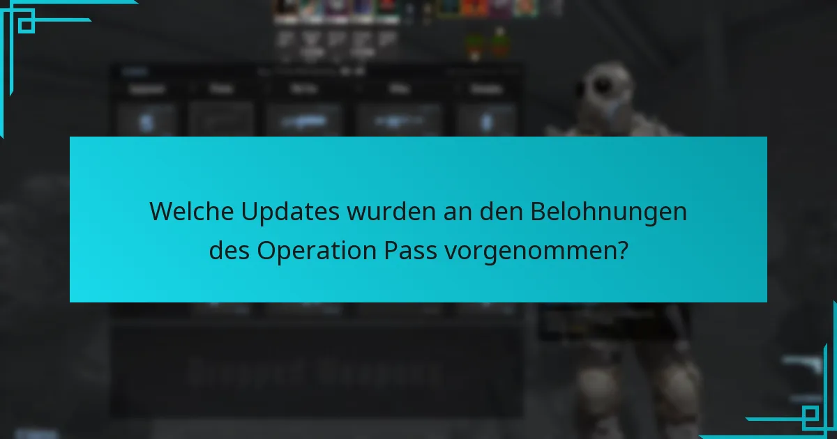 Welche Updates wurden an den Belohnungen des Operation Pass vorgenommen?