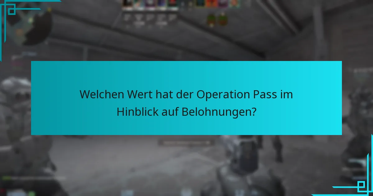Welchen Wert hat der Operation Pass im Hinblick auf Belohnungen?