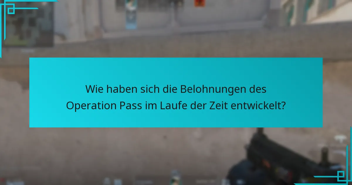 Wie haben sich die Belohnungen des Operation Pass im Laufe der Zeit entwickelt?