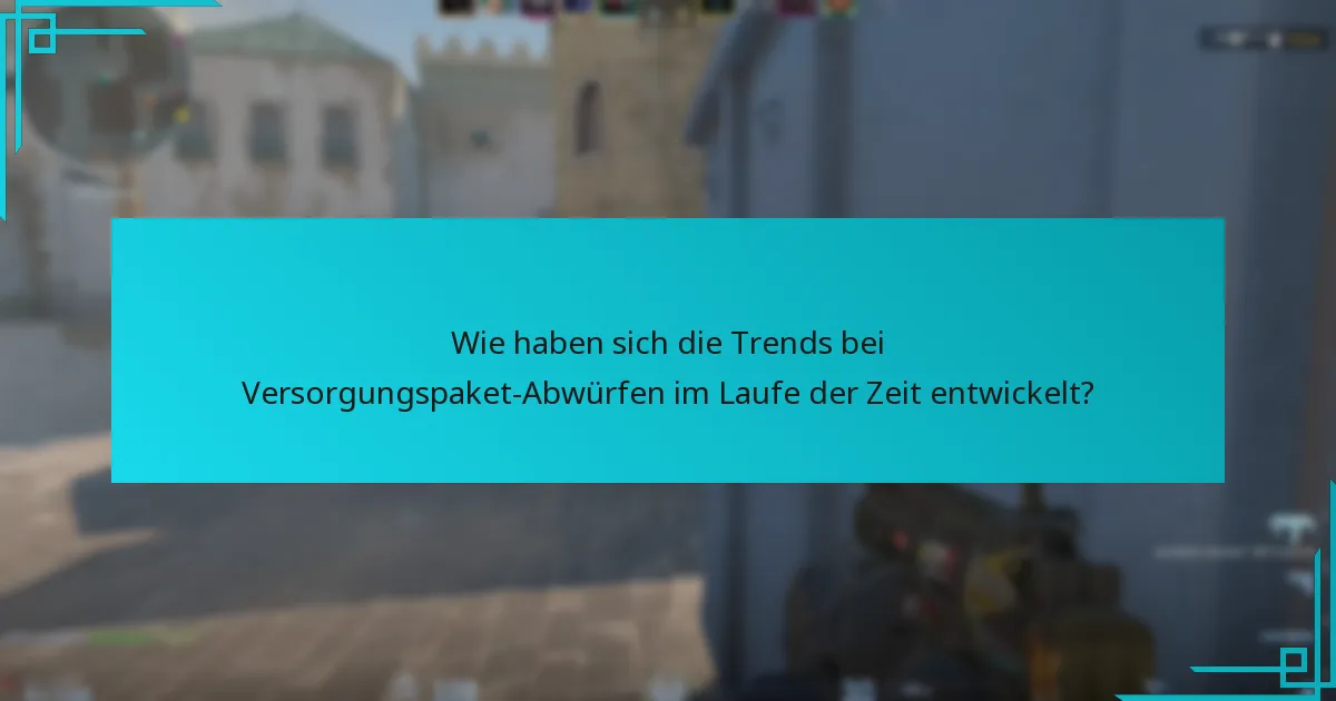 Wie haben sich die Trends bei Versorgungspaket-Abwürfen im Laufe der Zeit entwickelt?