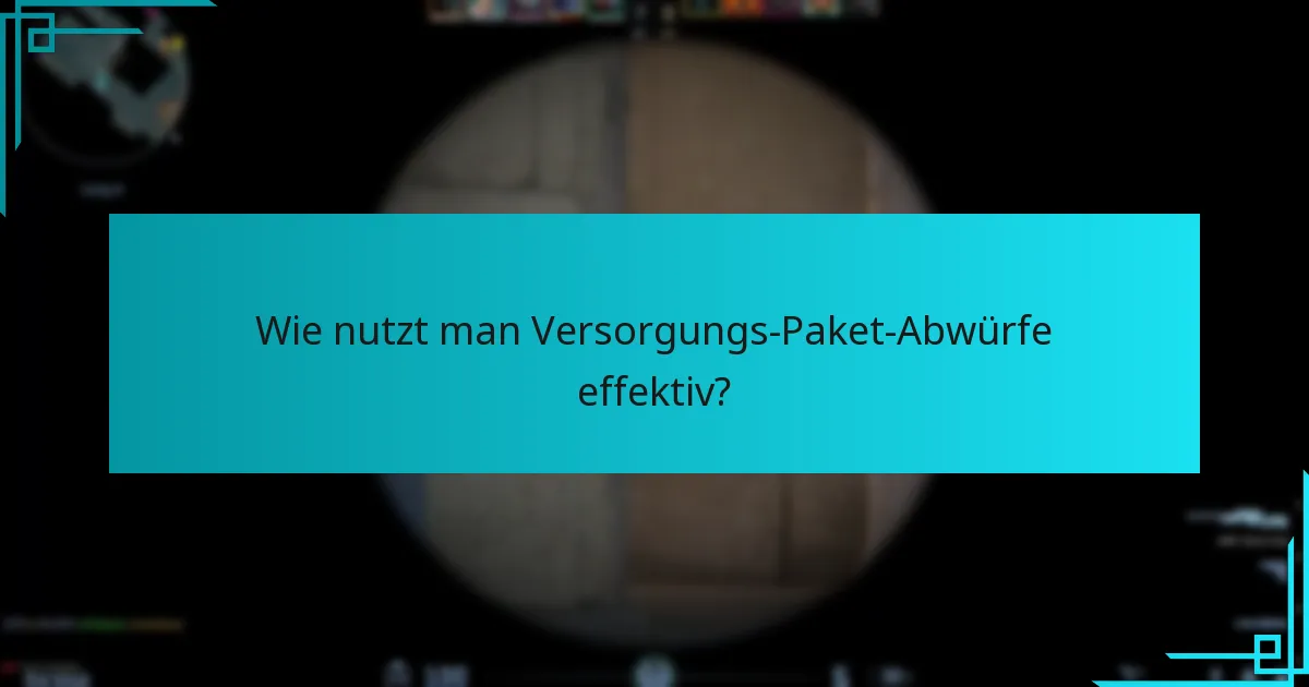 Wo findet man Abwurforte für Versorgungs-Pakete auf Karten?