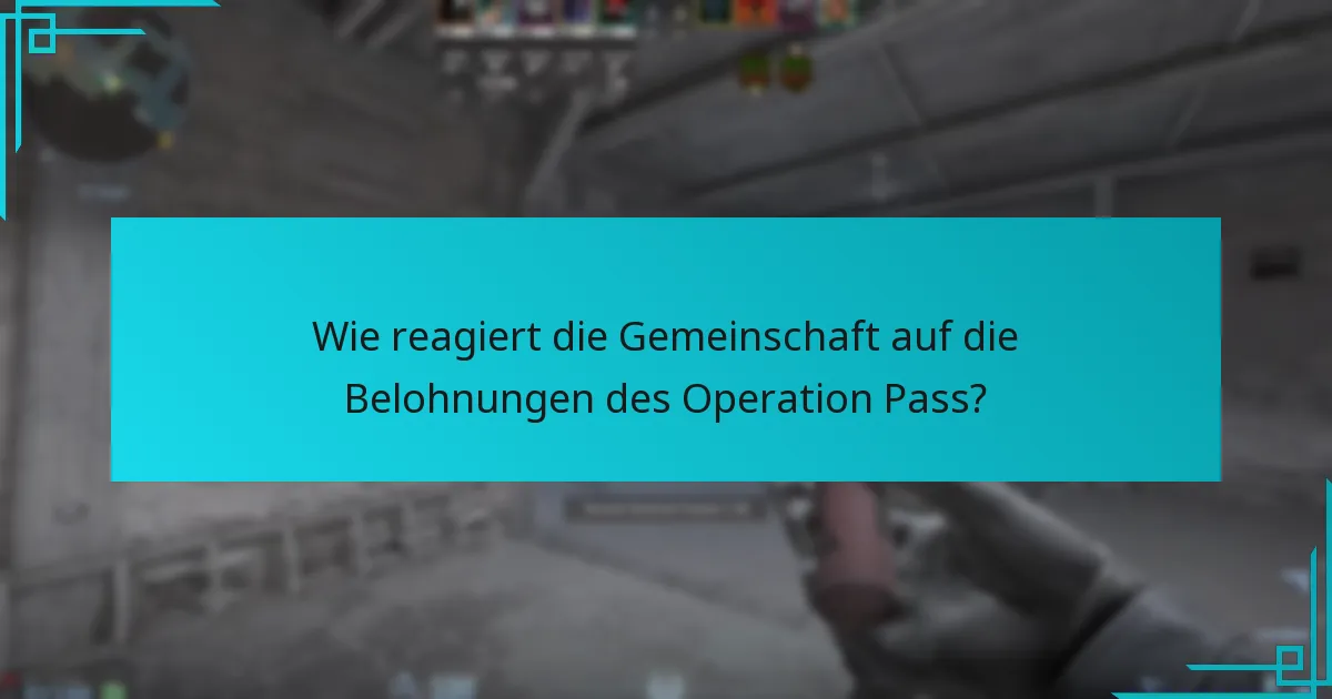 Wie reagiert die Gemeinschaft auf die Belohnungen des Operation Pass?