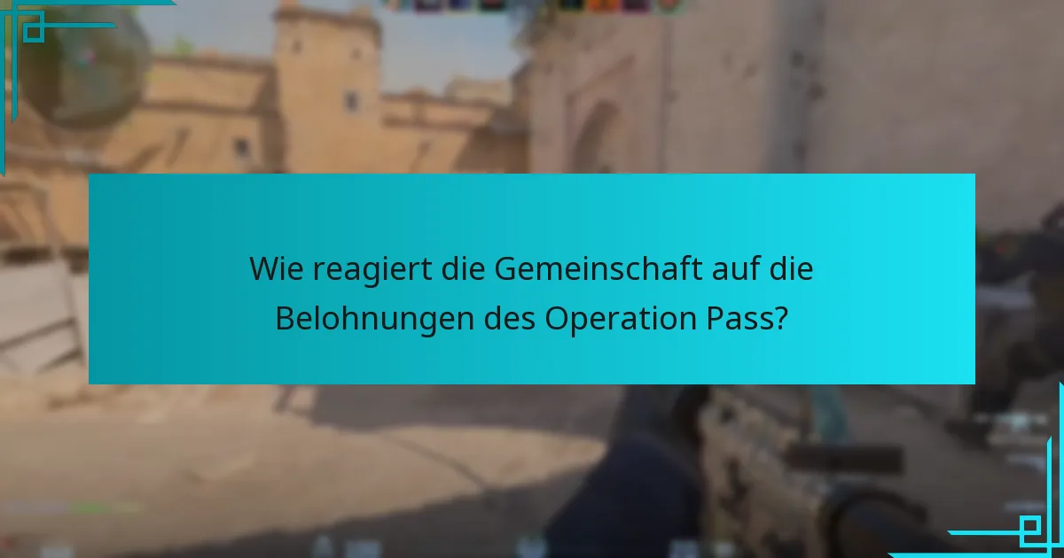 Wie vergleichen sich die Belohnungen des aktuellen Operation Pass mit früheren Operationen?
